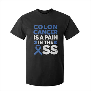 Colon Cancer Is A Pain In The Ass T Shirt For Kid Colorectal Cancer Awareness TS11 Black Print Your Wear