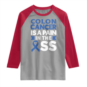 Colon Cancer Is A Pain In The Ass Raglan Shirt Colorectal Cancer Awareness TS11 Sport Gray Red Print Your Wear