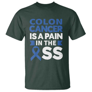 Colon Cancer Is A Pain In The Ass T Shirt Colorectal Cancer Awareness TS11 Dark Forest Green Print Your Wear
