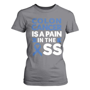 Colon Cancer Is A Pain In The Ass T Shirt For Women Colorectal Cancer Awareness TS11 Charcoal Print Your Wear