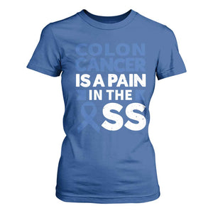 Colon Cancer Is A Pain In The Ass T Shirt For Women Colorectal Cancer Awareness TS11 Royal Blue Print Your Wear