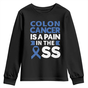 Colon Cancer Is A Pain In The Ass Youth Sweatshirt Colorectal Cancer Awareness TS11 Black Print Your Wear