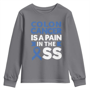 Colon Cancer Is A Pain In The Ass Youth Sweatshirt Colorectal Cancer Awareness TS11 Charcoal Print Your Wear