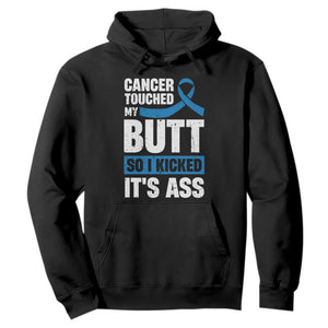 Colon Cancer Awareness Hoodie Cancer Touched My Butt So I Kicked It's Ass Dark Blue Ribbon TS11 Black Print Your Wear