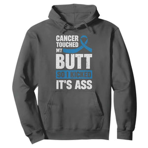 Colon Cancer Awareness Hoodie Cancer Touched My Butt So I Kicked It's Ass Dark Blue Ribbon TS11 Dark Heather Print Your Wear