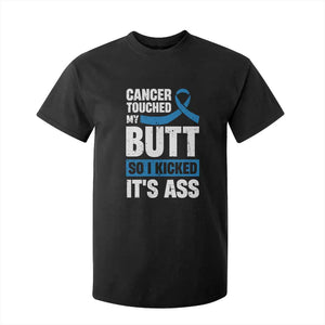 Colon Cancer Awareness T Shirt For Kid Cancer Touched My Butt So I Kicked It's Ass Dark Blue Ribbon TS11 Black Print Your Wear