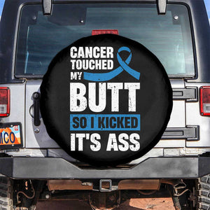 Colon Cancer Awareness Spare Tire Cover Cancer Touched My Butt So I Kicked It's Ass Dark Blue Ribbon TS11 No hole Black Print Your Wear