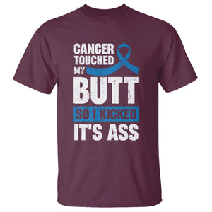 Colon Cancer Awareness T Shirt Cancer Touched My Butt So I Kicked It's Ass Dark Blue Ribbon TS11 Maroon Print Your Wear