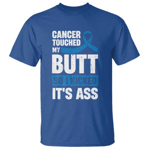 Colon Cancer Awareness T Shirt Cancer Touched My Butt So I Kicked It's Ass Dark Blue Ribbon TS11 Royal Blue Print Your Wear
