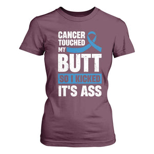 Colon Cancer Awareness T Shirt For Women Cancer Touched My Butt So I Kicked It's Ass Dark Blue Ribbon TS11 Maroon Print Your Wear