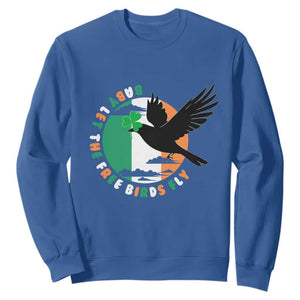 Irish Pride Sweatshirt Baby Let The Free Birds Fly Ireland Flag Shamrock TS11 Royal Blue Print Your Wear
