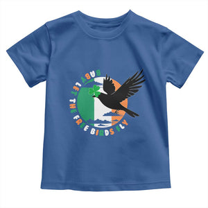 Irish Pride Toddler T Shirt Baby Let The Free Birds Fly Ireland Flag Shamrock TS11 Royal Blue Print Your Wear