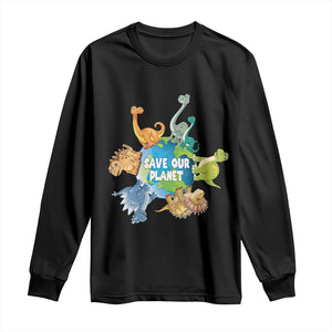 Earth Day Save Our Planet Long Sleeve Shirt Cute Dinosaurs Around World TS11 Black Print Your Wear