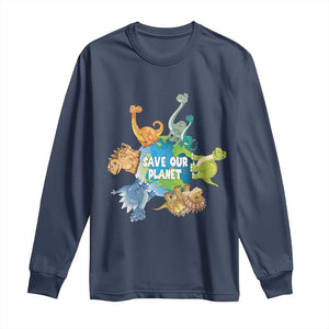 Earth Day Save Our Planet Long Sleeve Shirt Cute Dinosaurs Around World TS11 Navy Print Your Wear