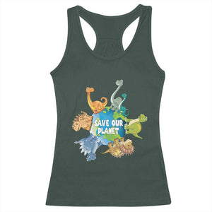 Earth Day Save Our Planet Racerback Tank Top Cute Dinosaurs Around World TS11 Dark Forest Green Print Your Wear