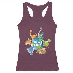 Earth Day Save Our Planet Racerback Tank Top Cute Dinosaurs Around World TS11 Maroon Print Your Wear