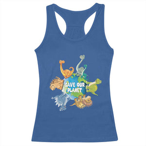 Earth Day Save Our Planet Racerback Tank Top Cute Dinosaurs Around World TS11 Royal Blue Print Your Wear