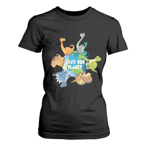 Earth Day Save Our Planet T Shirt For Women Cute Dinosaurs Around World TS11 Black Print Your Wear