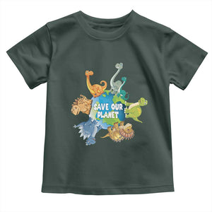 Earth Day Save Our Planet Toddler T Shirt Cute Dinosaurs Around World TS11 Dark Forest Green Print Your Wear
