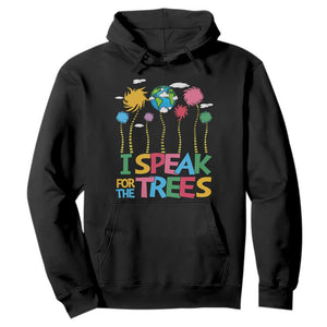 Funny Earth Day I Speak For The Trees Hoodie Hippie Trees TS11 Black Print Your Wear