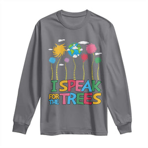 Funny Earth Day I Speak For The Trees Long Sleeve Shirt Hippie Trees TS11 Charcoal Print Your Wear