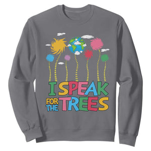 Funny Earth Day I Speak For The Trees Sweatshirt Hippie Trees TS11 Charcoal Print Your Wear