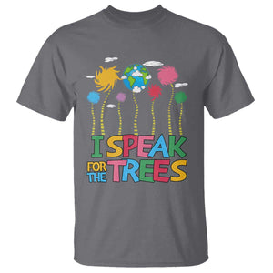 Funny Earth Day I Speak For The Trees T Shirt Hippie Trees TS11 Charcoal Print Your Wear