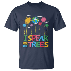 Funny Earth Day I Speak For The Trees T Shirt Hippie Trees TS11 Navy Print Your Wear