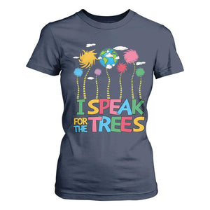 Funny Earth Day I Speak For The Trees T Shirt For Women Hippie Trees TS11 Navy Print Your Wear