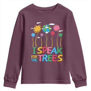 Funny Earth Day I Speak For The Trees Youth Sweatshirt Hippie Trees TS11 Maroon Print Your Wear