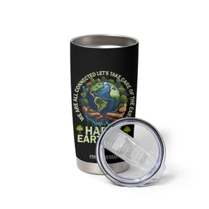 Happy Earth Day Tumbler Cup We Are All Connected Let's Take Care Of The Earth TS11 Print Your Wear