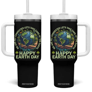 Happy Earth Day Tumbler With Handle We Are All Connected Let's Take Care Of The Earth TS11 One Size: 40 oz Black Print Your Wear