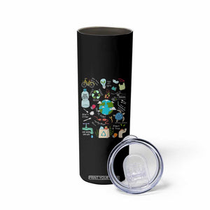 Earth Day Ecological sustainability Environment Protection Skinny Tumbler TS11 Print Your Wear