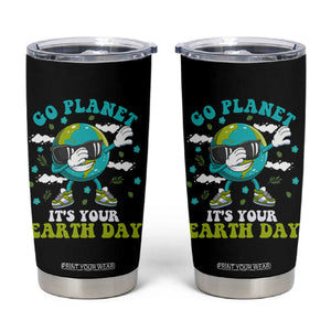 Funny Go Planet It's Your Earth Day Tumbler Cup Dabbing Earth Flower TS11 Black Print Your Wear