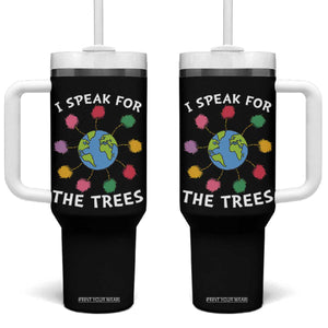 Funny Earth Day I Speak For The Trees Planet Tumbler With Handle Hippie TS11 One Size: 40 oz Black Print Your Wear