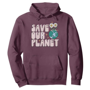 Earth Day Save Our Planet Hoodie Cute Retro Groove Flower TS11 Maroon Print Your Wear
