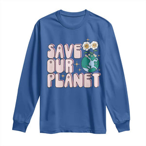Earth Day Save Our Planet Long Sleeve Shirt Cute Retro Groove Flower TS11 Royal Blue Print Your Wear