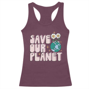 Earth Day Save Our Planet Racerback Tank Top Cute Retro Groove Flower TS11 Maroon Print Your Wear