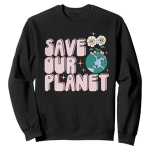 Earth Day Save Our Planet Sweatshirt Cute Retro Groove Flower TS11 Black Print Your Wear