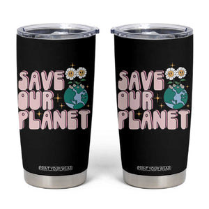 Earth Day Save Our Planet Tumbler Cup Cute Retro Groove Flower TS11 Black Print Your Wear