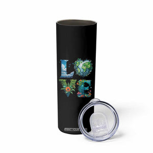 LOVE Planet Nature Anniversary Earth Day Skinny Tumbler TS11 Print Your Wear