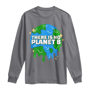 Funny Earth Day There Is No Planet B Long Sleeve Shirt TS11 Charcoal Print Your Wear