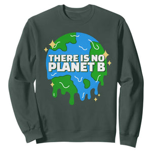 Funny Earth Day There Is No Planet B Sweatshirt TS11 Dark Forest Green Print Your Wear