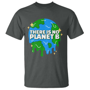 Funny Earth Day There Is No Planet B T Shirt TS11 Dark Heather Print Your Wear