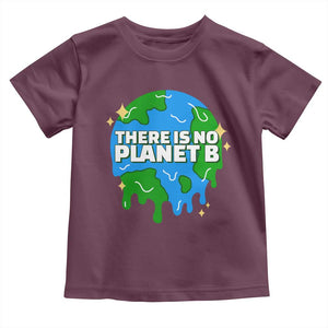 Funny Earth Day There Is No Planet B Toddler T Shirt TS11 Maroon Print Your Wear