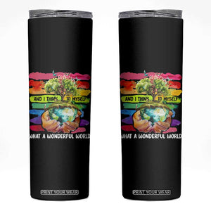 And I Think To Myself What A Wonderful World Earth Day Skinny Tumbler TS11 Black Print Your Wear