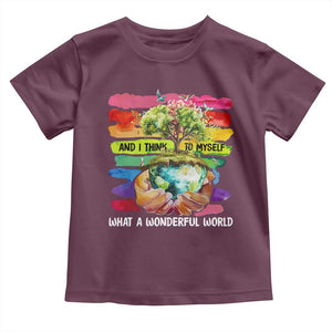 And I Think To Myself What A Wonderful World Earth Day Toddler T Shirt TS11 Maroon Print Your Wear