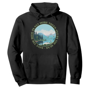 Earth Day Hoodie Save The Bees Plant More Trees Clean The Seas TS11 Black Print Your Wear
