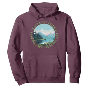 Earth Day Hoodie Save The Bees Plant More Trees Clean The Seas TS11 Maroon Print Your Wear