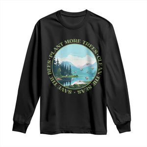 Earth Day Long Sleeve Shirt Save The Bees Plant More Trees Clean The Seas TS11 Black Print Your Wear